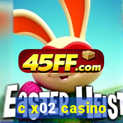 c x02 casino